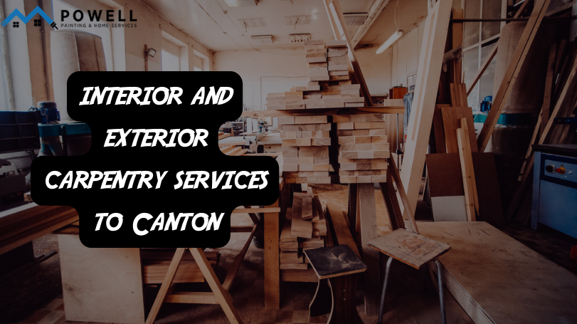 interior and exterior carpentry services to Canton